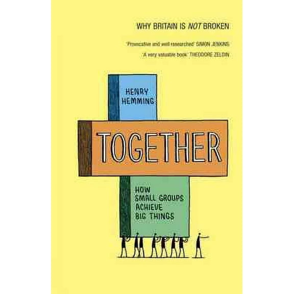 Together: How Small Groups Achieve Big Things