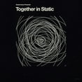thumbnail image 1 of Together In Static [VINYL], 1 of 2