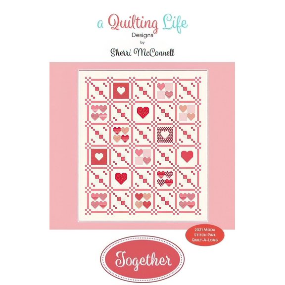 Together (Moda Stitch Pink Quilt Pattern 2021) by A Quilting Life Designs