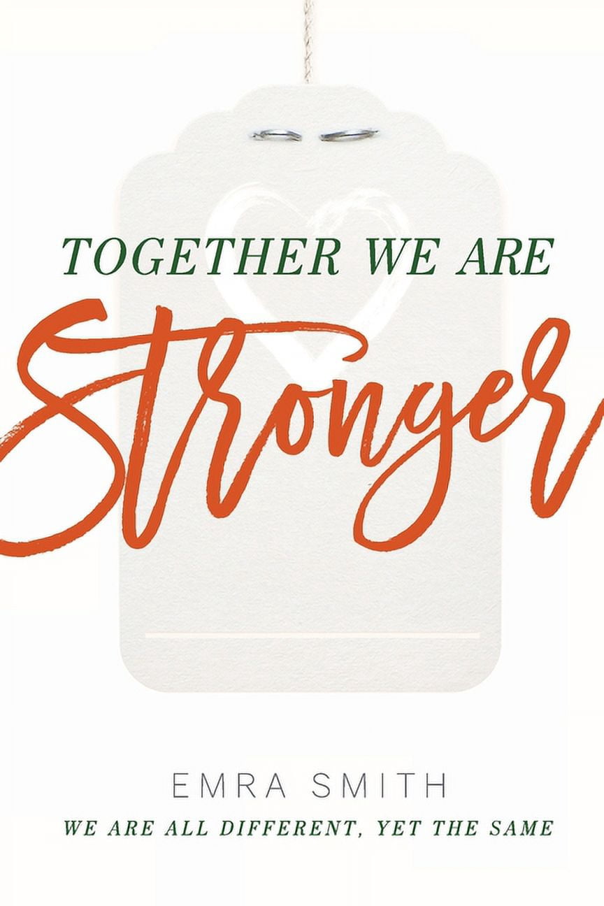 Together We Are Stronger: We Are All Different Yet the Same - Walmart.com