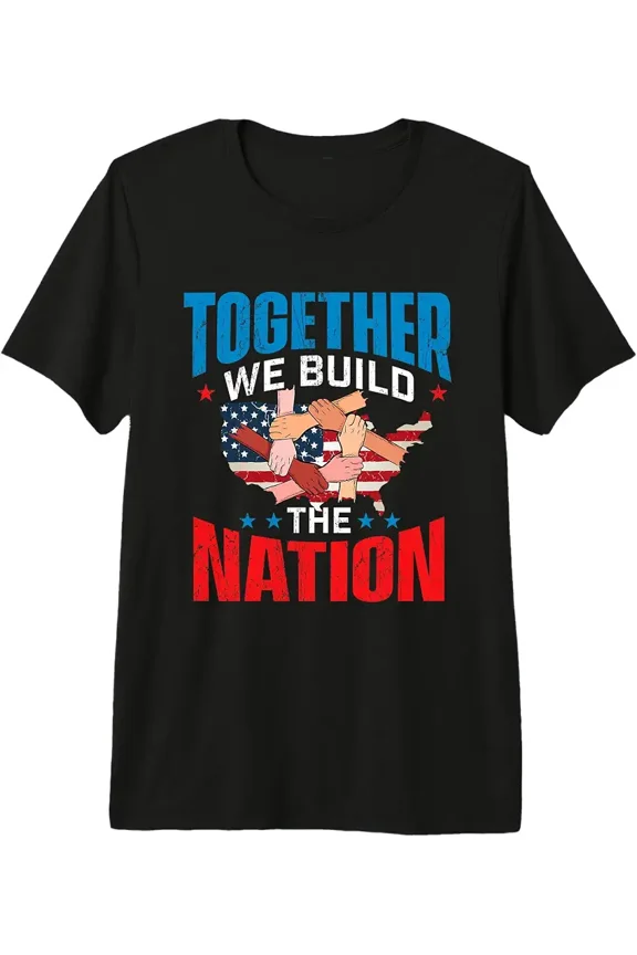 Together We Build The Nation - Labor Day Union Worker Premium Tri-blend T-Shirt