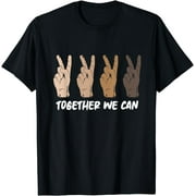 Together We Can Unity Equality Diversity Peace People T-Shirt