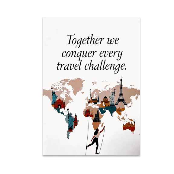 Together We Conquer Every Travel Challenge - Travel Enthusiast - 13x19 Poster Print