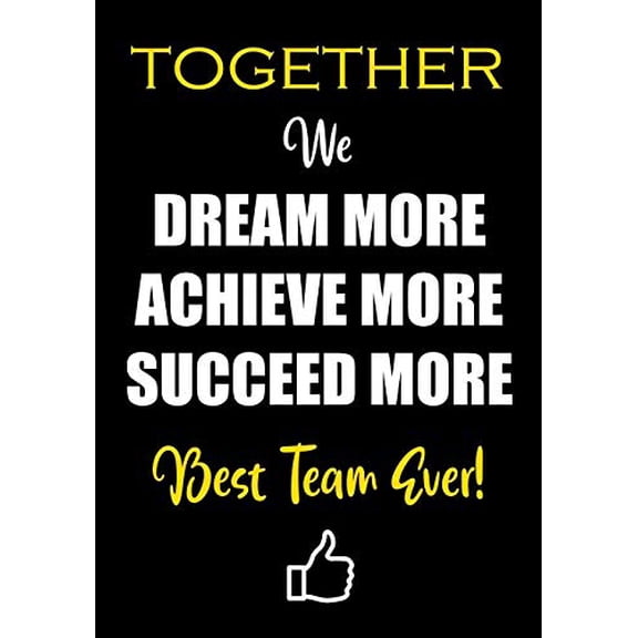 Pre-Owned Together We Dream More - Achieve More - Succeed More - Best Team Ever!: Appreciation Gifts (Paperback) by Creative Gifts Studio