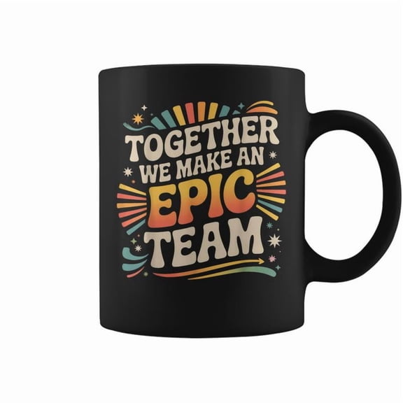 Together We Make An Epic Team Office Teamwork Coffee Mugs