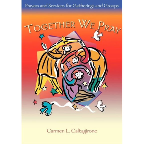 Together We Pray: Prayers and Services for Gatherings and Groups, (Paperback)