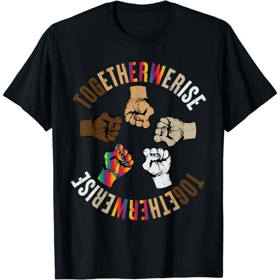 Together We Rise Apparel Human Rights Social Justice T-Shirt