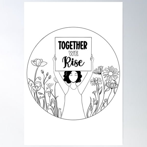 Together We Rise - Floral Empowerment Design Poster Wall Art, Modern Wall Decor, 8x12 UNFRAMED