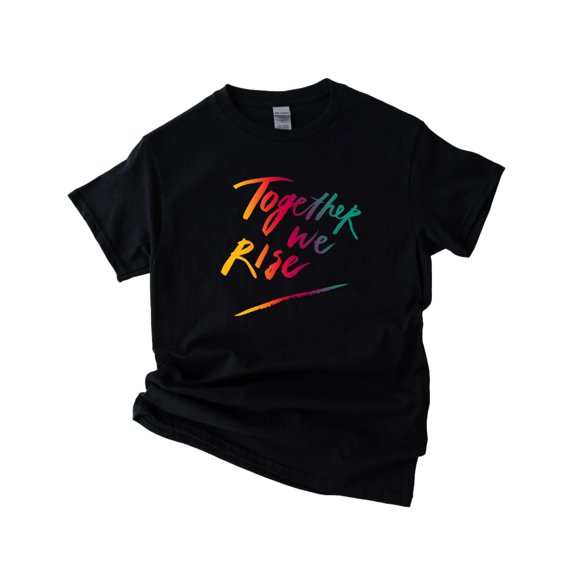 Together We Rise The Classic Equality and Unity Message Unisex T-Shirt, up to 5XL