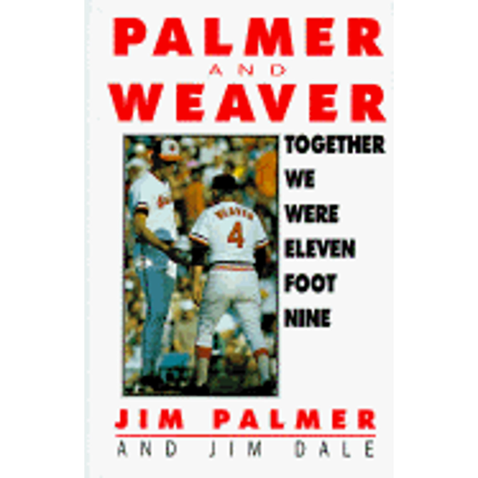 Pre-Owned Together We Were Eleven Foot Nine: The Twenty-Year Friendship of Hall of Fame Pitcher Jim Palmer and Orioles Manager Earl Weaver (Hardcover) 0836207815 9780836207811