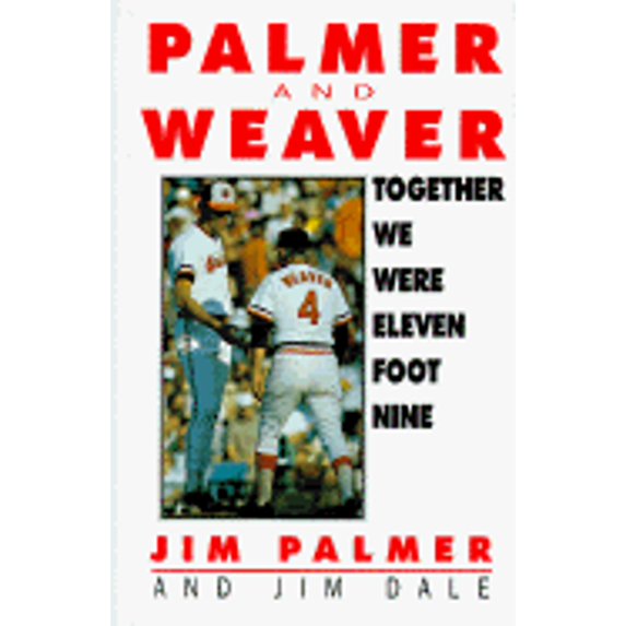 Pre-Owned Together We Were Eleven Foot Nine: The Twenty-Year Friendship of Hall of Fame Pitcher Jim Palmer and Orioles Manager Earl Weaver (Hardcover) 0836207815 9780836207811