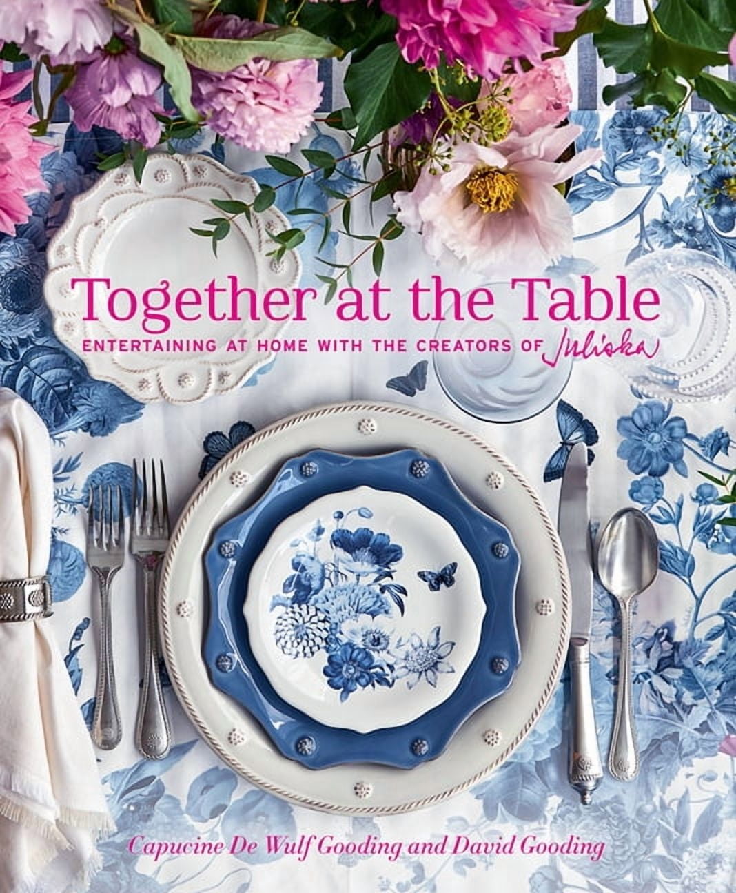 Together at the Table: Entertaining at Home with the Creators of Juliska, (Hardcover)