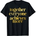 thumbnail image 1 of Together everyone Achieves more Sport Team T-Shirt, 1 of 4