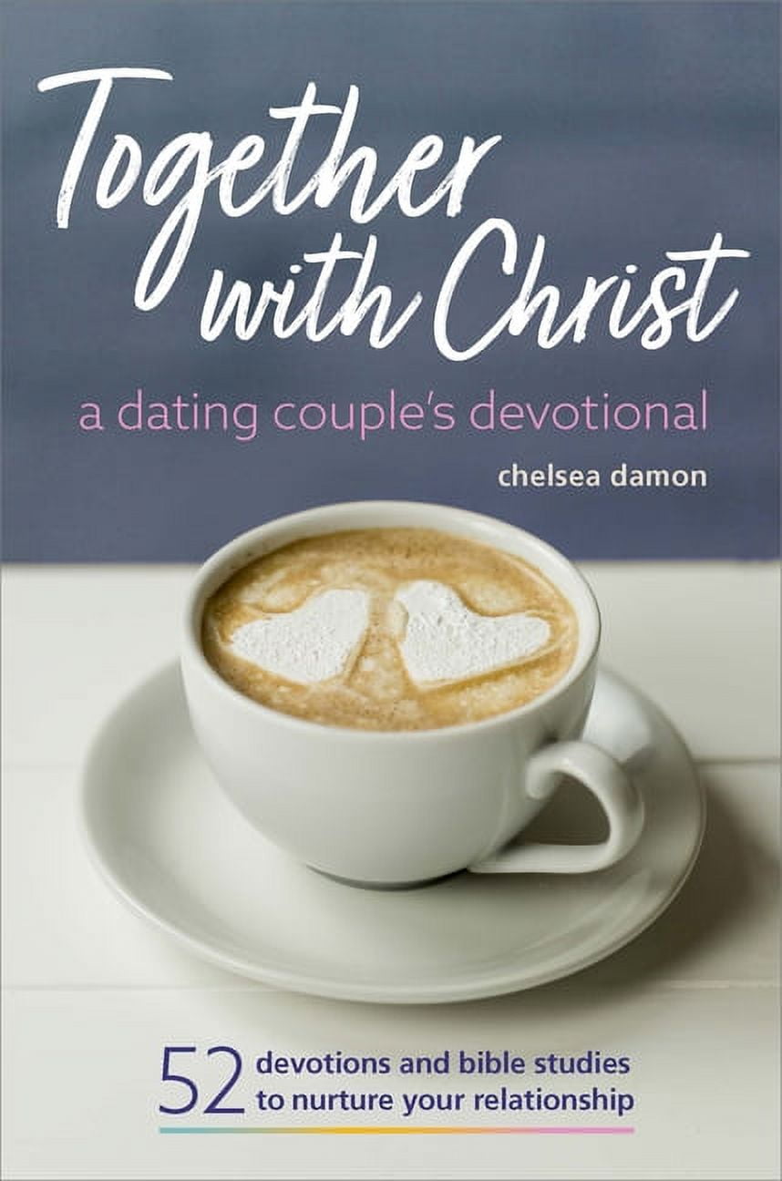 CHELSEA DAMON Together with Christ: A Dating Couples Devotional: 52 Devotions and Bible Studies to Nurture Your Relationship, (Paperback)