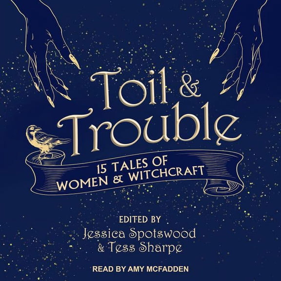 Toil & Trouble: 15 Tales of Women & Witchcraft (Audiobook)
