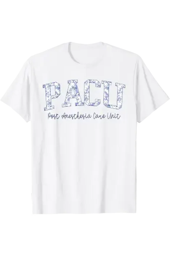 Toile Pacu Nurse Post Anesthesia Care Unit Nursing Week T-Shirt