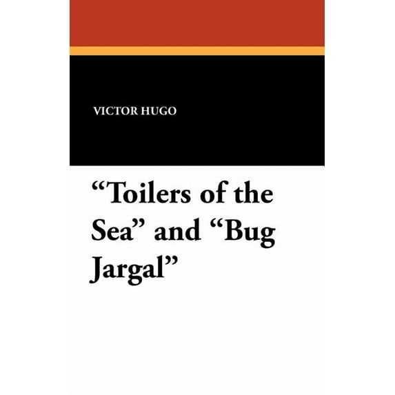 "Toilers of the Sea" and "Bug Jargal", (Paperback)
