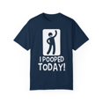 thumbnail image 1 of Toilet Comfort Room Funny Jokes Gift | Humorous I Pooped Today! Graphic Quote Men Women Unisex Garment-Dyed T-shirt, 1 of 4