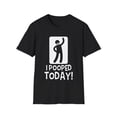 thumbnail image 1 of Toilet Comfort Room Funny Jokes Gift | Humorous I Pooped Today! Graphic Quote Men Women Unisex Softstyle T-Shirt, 1 of 4