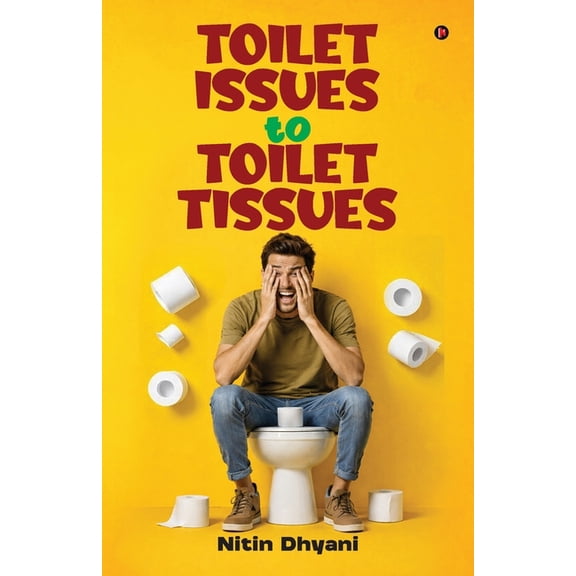 Toilet Issues to Toilet Tissues, (Paperback)