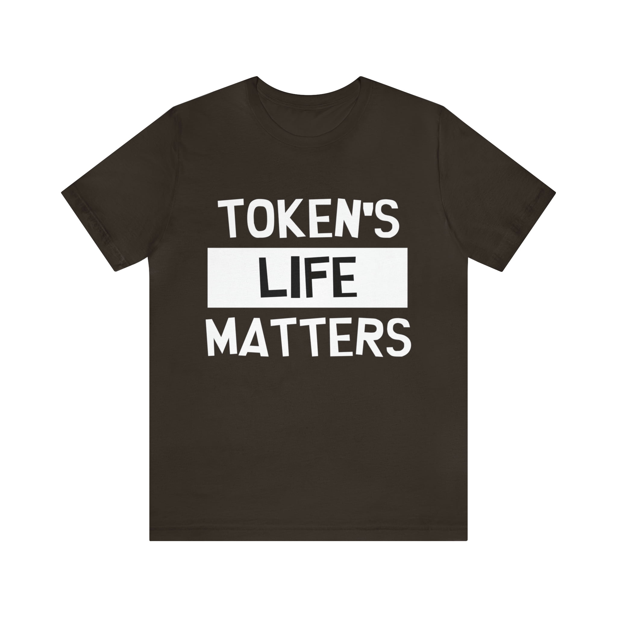 Tokens Life Matters Shirt Walmart