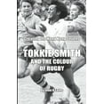 thumbnail image 1 of Tokkie Smith and the Colour of Rugby: Creating the Hong Kong Rugby Sevens, (Paperback), 1 of 1