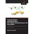 thumbnail image 1 of Toksykologia zintegrowana Od celów komórkowych do narz&amp;#261;dów, (Paperback), 1 of 1