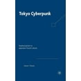 thumbnail image 1 of Tokyo Cyberpunk: Posthumanism in Japanese Visual Culture, (Hardcover), 1 of 1