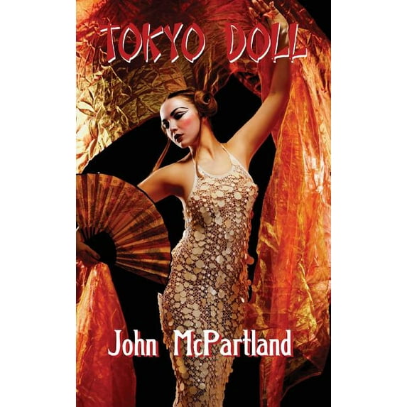 Tokyo Doll: A Hardboiled Novel of Intrigue and Obsession, (Hardcover)