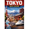 thumbnail image 1 of Japan Info Guidebooks Tokyo Info Guide: Tips &amp; Photos For Traveling in Japan, (Paperback), 1 of 1
