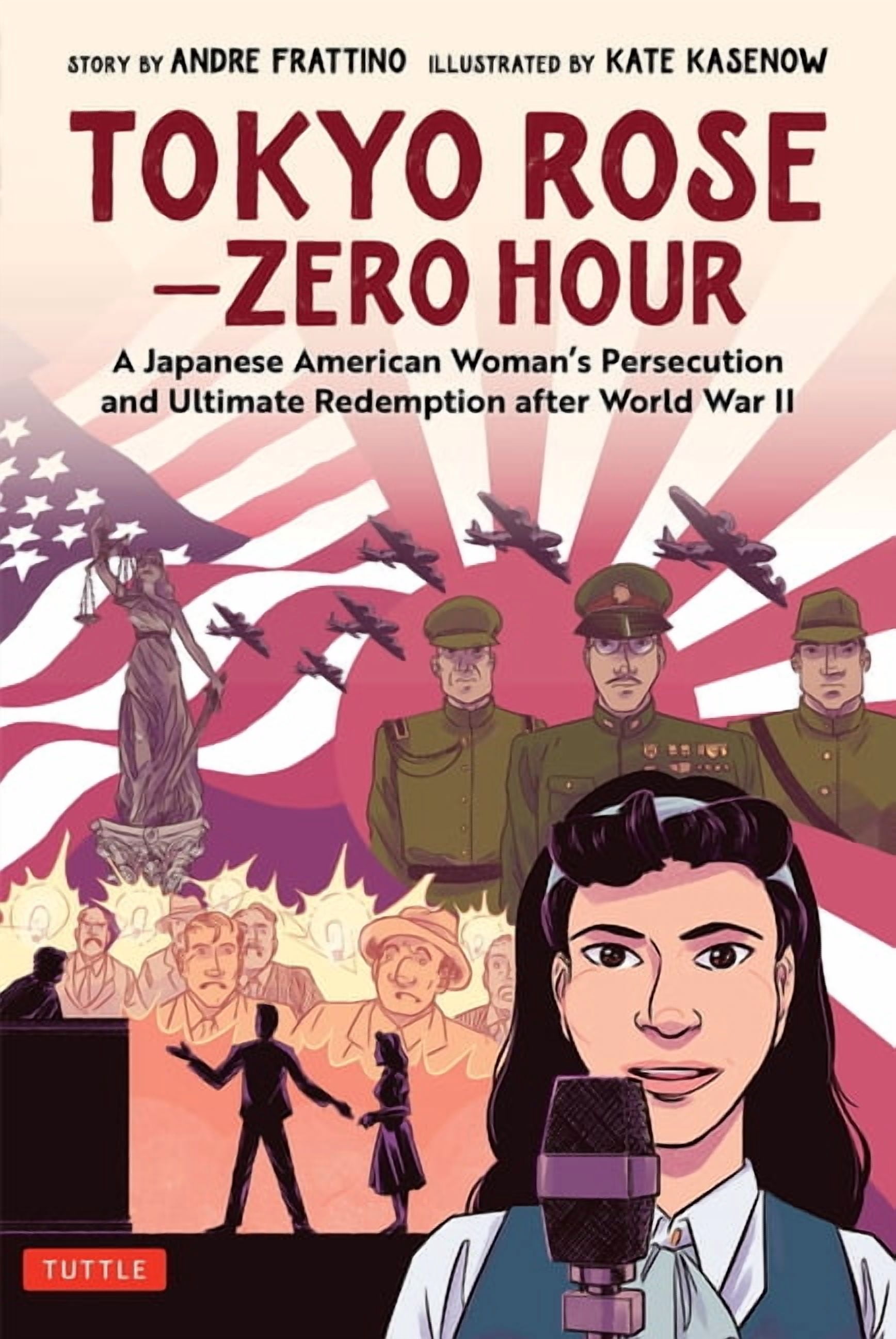 Tokyo Rose - Zero Hour (a Graphic Novel): A Japanese American Woman's Persecution and Ultimate Redemption After World Wa, (Hardcover)