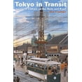 thumbnail image 1 of Tokyo in Transit: Japanese Culture on the Rails and Road, (Paperback), 1 of 1