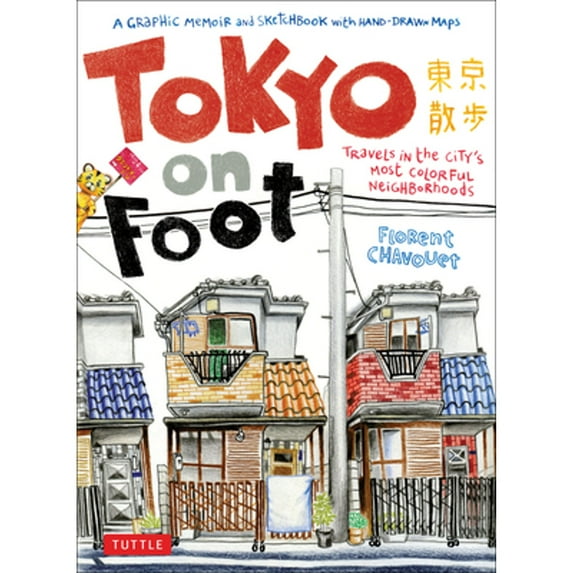 Pre-Owned Tokyo on Foot: Travels in the City's Most Colorful Neighborhoods (Paperback) 4805311371 9784805311370