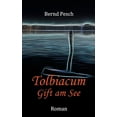 thumbnail image 1 of Tolbiacum: Gift am See German Edition Paperback 375265726X 9783752657265 Bernd Pesch, 1 of 4