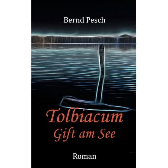 Tolbiacum: Gift am See German Edition Paperback 375265726X 9783752657265 Bernd Pesch