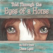 Told Through the Eyes of a Horse, Paperback