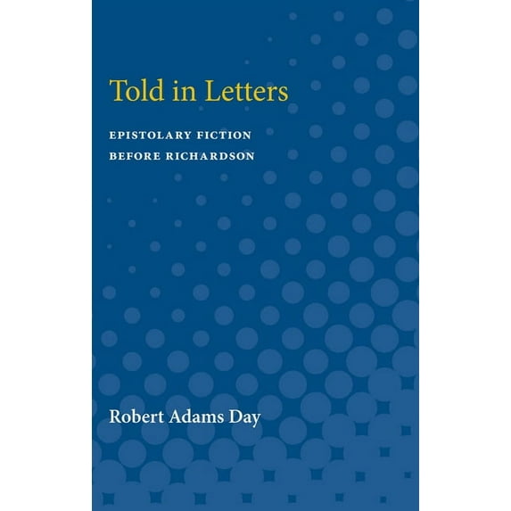 Told in Letters: Epistolary Fiction Before Richardson, (Paperback)