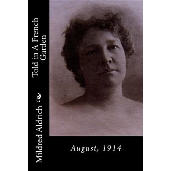 Told in a French Garden : August, 1914