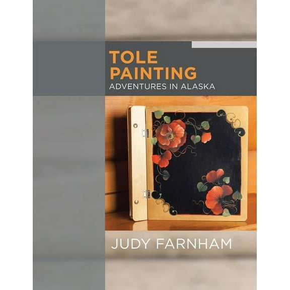 Tole Painting Adventures in Alaska (Paperback)
