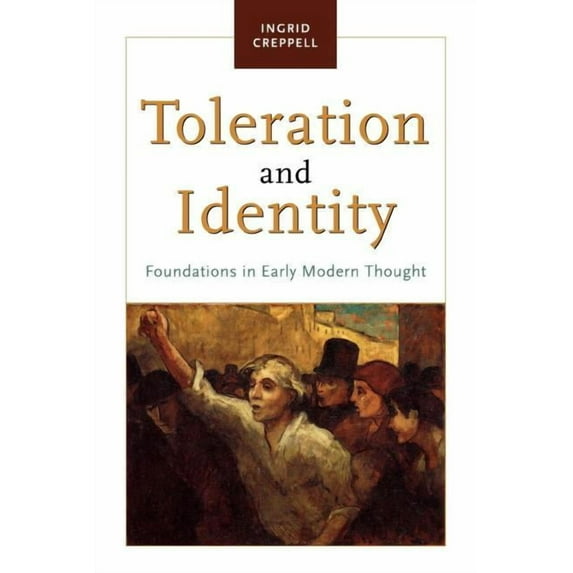Toleration and Identity: Foundations in Early Modern Thought, (Paperback)