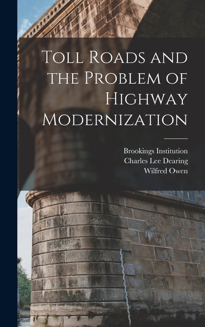 Toll Roads and the Problem of Highway Modernization, (Hardcover ...