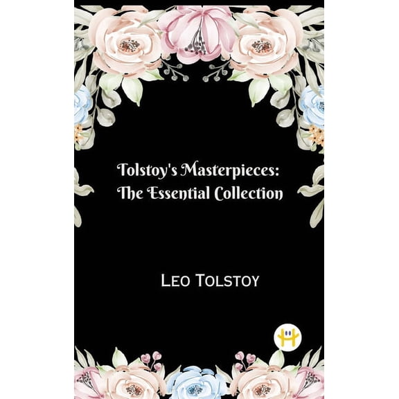 Tolstoy's Masterpieces: The Essential Collection, (Hardcover)