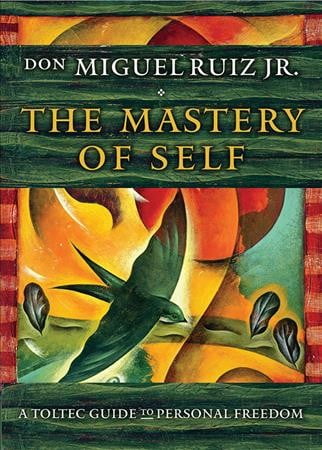 Pre-Owned The Mastery of Self: A Toltec Guide to Personal Freedom (Paperback) 1938289692 9781938289699