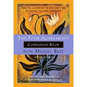 DON MIGUEL RUIZ; JANET MILLS Toltec Wisdom Book The Four Agreements Companion Book: Using the Four Agreements to Master the Dream of Your Life, (Paperback)