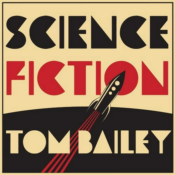 Tom Bailey - Science Fiction - Music & Performance - CD