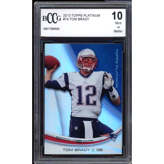 Tom Brady Card 2013 Topps Platinum #74 BGS BCCG 10 (label issue)