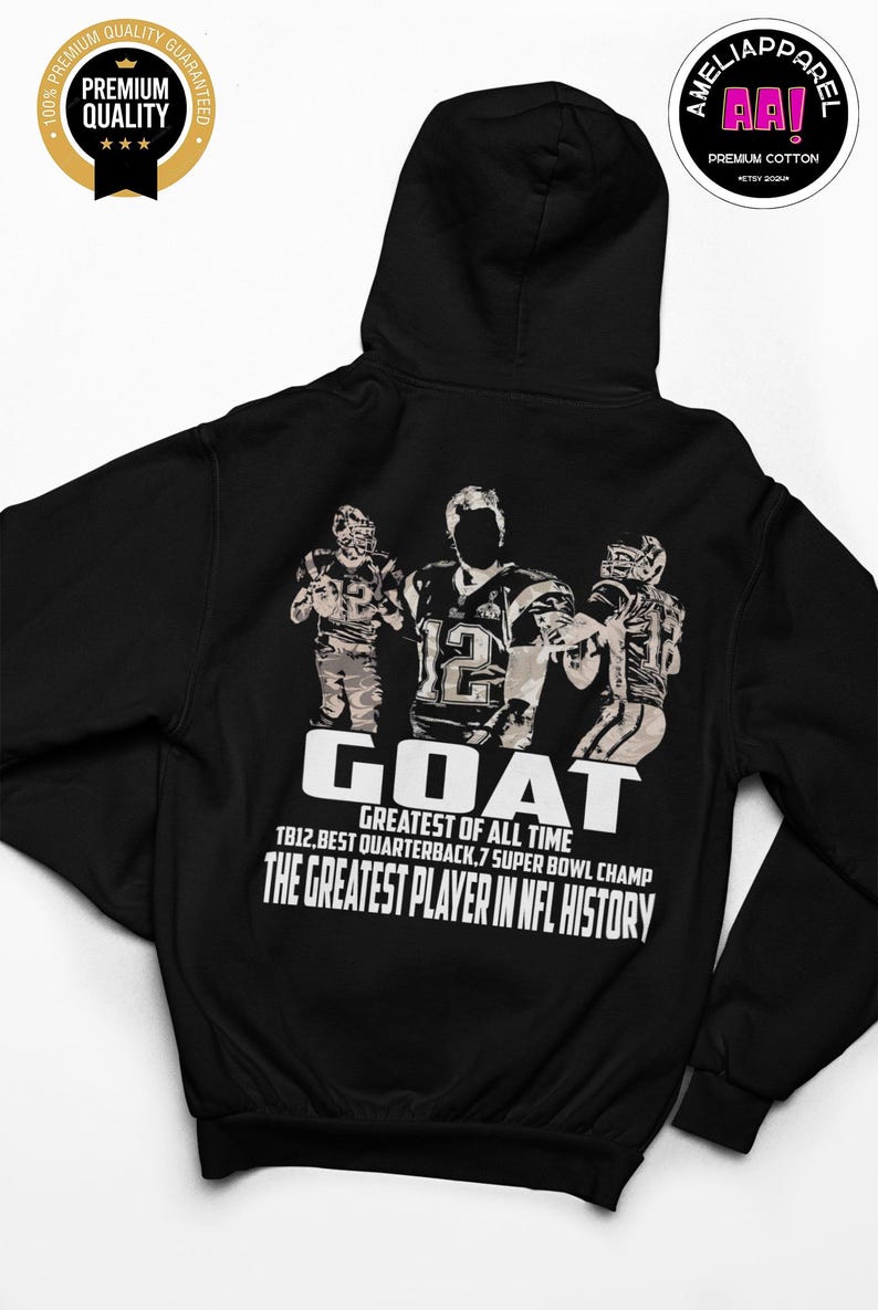 Tom Brady Hoodie,Best Quarterback,The greatest player in NFL history