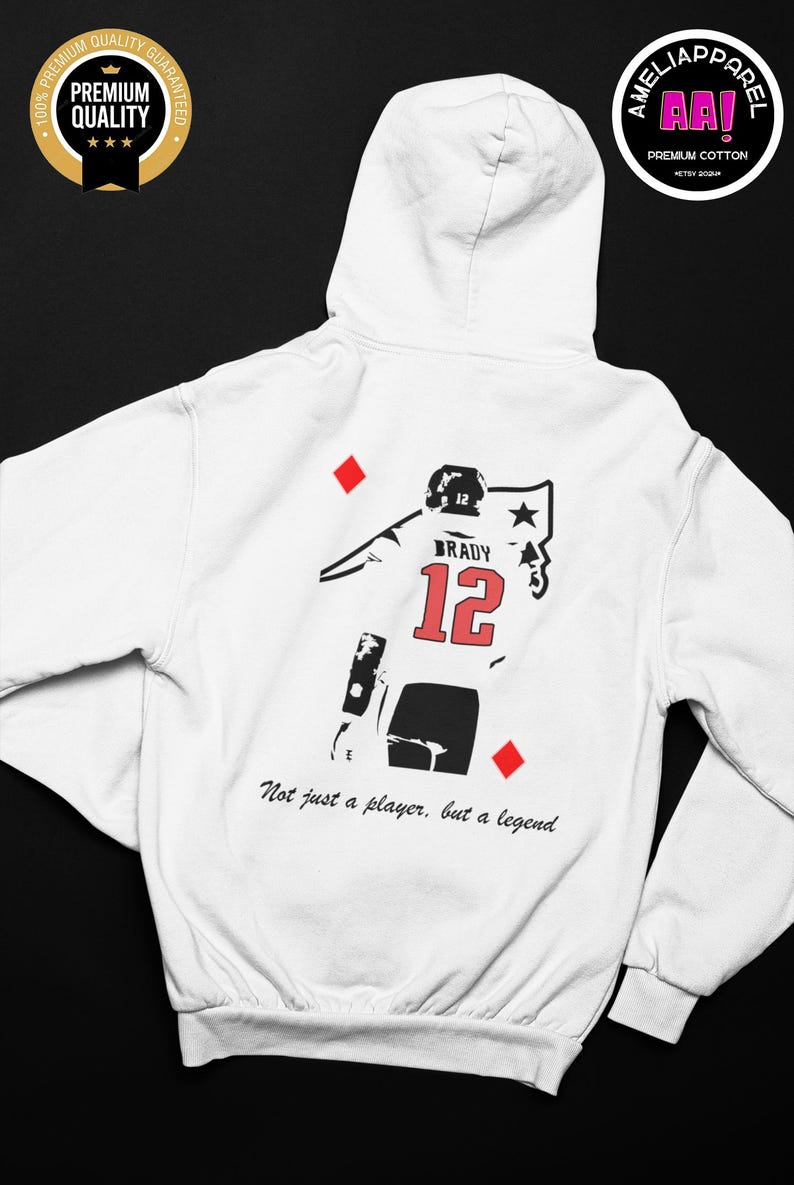 Tom Brady Hoodie,Not just a player, but a legend,American Football,The