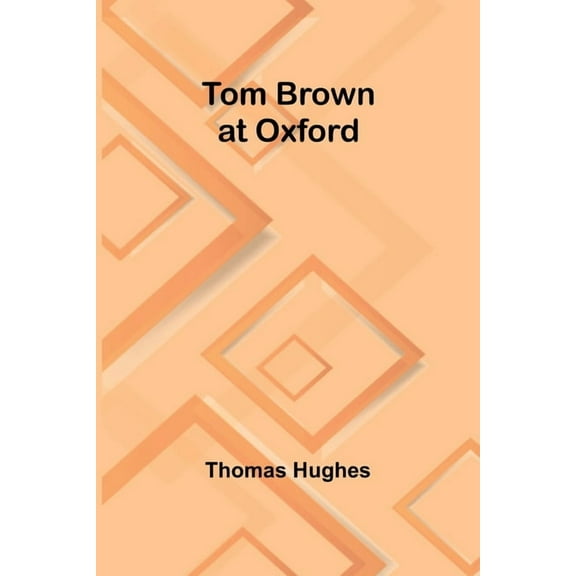 Tom Brown at Oxford, (Paperback)