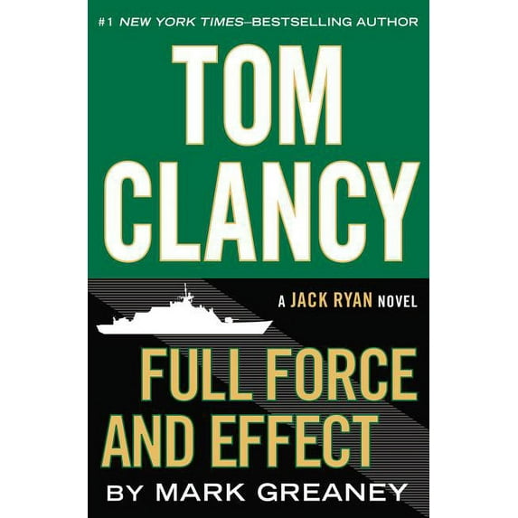 Tom Clancy Full Force and Effect (Hardcover) by Mark Greaney